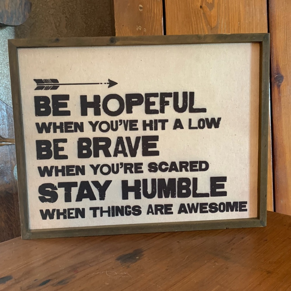 Be Hopeful, Be Brave, Stay Humble Wall Art in Wooden Frame